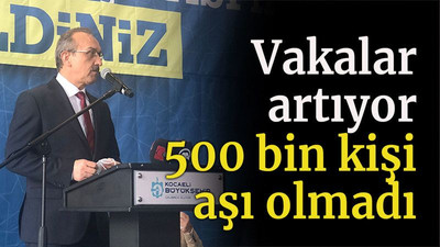 Vali Yavuz uyardı “Vakalar artıyor 500 bin kişi aşı olmadı”
